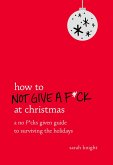 How to Not Give a F*ck at Christmas (eBook, ePUB)