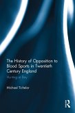 The History of Opposition to Blood Sports in Twentieth Century England (eBook, ePUB)