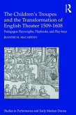 The Children's Troupes and the Transformation of English Theater 1509-1608 (eBook, ePUB)