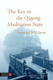 The Key to the Qigong Meditation State (eBook, ePUB)