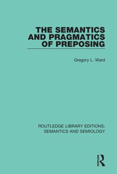 The Semantics and Pragmatics of Preposing (eBook, ePUB) - Ward, Gregory L.