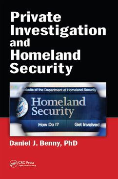 Private Investigation and Homeland Security (eBook, PDF) - Benny, Daniel J.