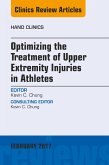 Optimizing the Treatment of Upper Extremity Injuries in Athletes, An Issue of Hand Clinics (eBook, ePUB)