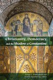 Christianity, Democracy, and the Shadow of Constantine (eBook, PDF)
