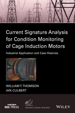 Current Signature Analysis for Condition Monitoring of Cage Induction Motors (eBook, PDF) - Thomson, William T.; Culbert, Ian