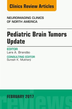 Pediatric Brain Tumors Update, An Issue of Neuroimaging Clinics of North America (eBook, ePUB) - Brandão, Lara A.