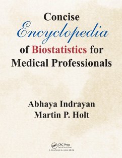 Concise Encyclopedia of Biostatistics for Medical Professionals (eBook, ePUB) - Indrayan, Abhaya; Holt, Martin P.