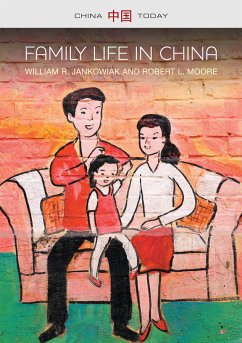 Family Life in China (eBook, ePUB) - Jankowiak, William R.; Moore, Robert L.