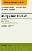 Allergic Skin Diseases, An Issue of Immunology and Allergy Clinics of North America (eBook, ePUB)