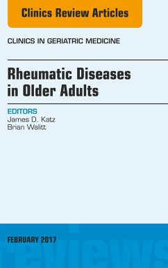 Rheumatic Diseases in Older Adults, An Issue of Clinics in Geriatric Medicine (eBook, ePUB) - Katz, James D.; Walitt, Brian