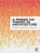 A Primer on Theory in Architecture... - Bild 1
