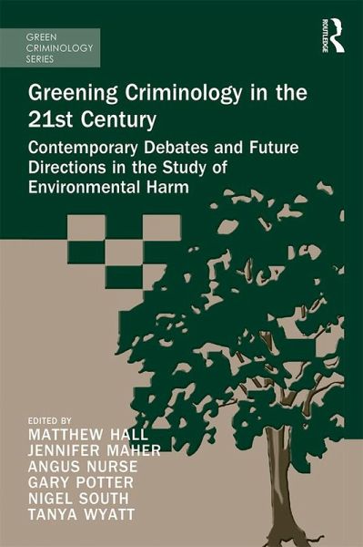 Greening Criminology in the 21st Century (eBook, ePUB) Greening Criminology in the 21st Century (eBook, ePUB)
