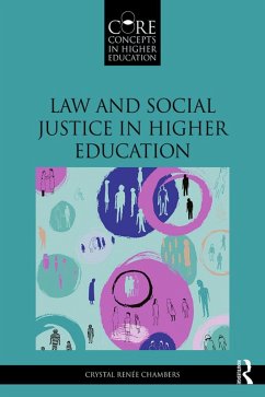 Law and Social Justice in Higher Education (eBook, ePUB) - Chambers, Crystal Renée Law and Social Justice in Higher Education (eBook, ePUB) - Chambers, Crystal Renée