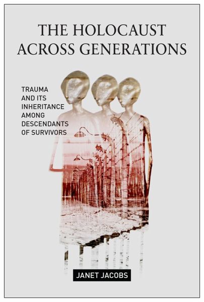 The Holocaust Across Generations (eBook, ePUB) The Holocaust Across Generations (eBook, ePUB)