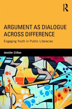 Argument as Dialogue Across Difference (eBook, ePUB) - Clifton, Jennifer