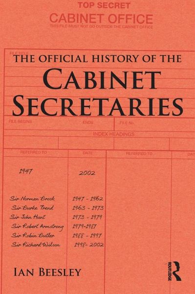The Official History of the Cabinet Secretaries (eBook, ePUB) The Official History of the Cabinet Secretaries (eBook, ePUB)