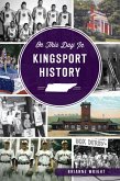 On This Day in Kingsport History (eBook, ePUB)