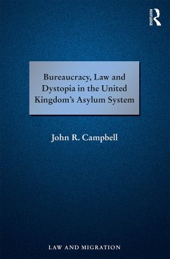 Bureaucracy, Law and Dystopia in the United Kingdom's Asylum System (eBook, PDF) - Campbell, John R.