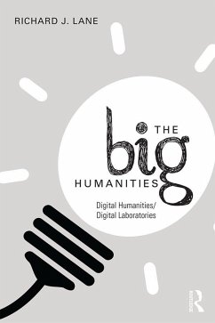The Big Humanities (eBook, PDF) - Lane, Richard J.