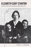 Elizabeth Cady Stanton and the Feminist Foundations of Family Law (eBook, ePUB) Elizabeth Cady Stanton and the Feminist Foundations of Family Law (eBook, ePUB)