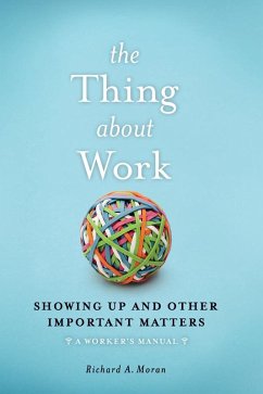 The Thing About Work (eBook, ePUB) - Moran, Richard A.
