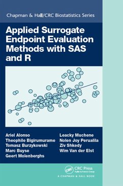 Applied Surrogate Endpoint Evaluation Methods with SAS and R (eBook, PDF) - Alonso, Ariel; Bigirumurame, Theophile; Burzykowski, Tomasz; Buyse, Marc; Molenberghs, Geert; Muchene, Leacky; Perualila, Nolen Joy; Shkedy, Ziv; Elst, Wim van der