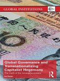 Global Governance and Transnationalizing Capitalist Hegemony (eBook, ePUB)