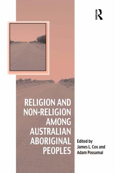 Religion and Non-Religion among Australian Aboriginal Peoples (eBook, ePUB)