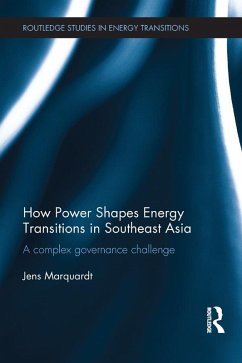 How Power Shapes Energy Transitions in Southeast Asia (eBook, ePUB) - Marquardt, Jens