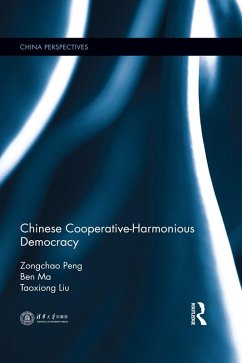 Chinese Cooperative-Harmonious Democracy (eBook, PDF) - Peng, Zongchao; Ma, Ben; Liu, Taoxiong