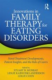 Innovations in Family Therapy for Eating Disorders (eBook, PDF)