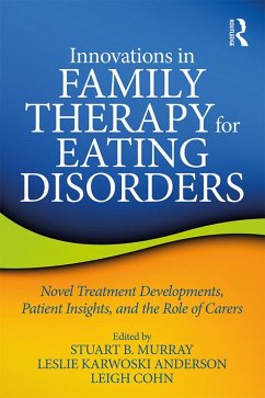 Innovations in Family Therapy for Eating Disorders (eBook, PDF)