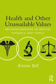 Health and Other Unassailable Values (eBook, PDF) Health and Other Unassailable Values (eBook, PDF)