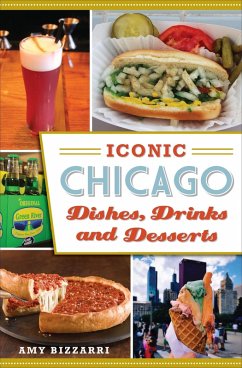 Cover Iconic Chicago Dishes, Drinks and Desserts (eBook, ePUB)