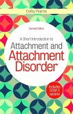 A Short Introduction to Attachment and Attachment Disorder, Second Edition (eBook, ePUB)