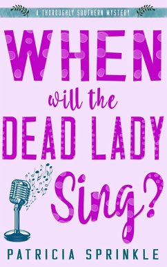 Cover When Will the Dead Lady Sing? (eBook, ePUB)