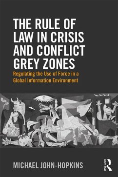 The Rule of Law in Crisis and Conflict Grey Zones (eBook, ePUB) - John-Hopkins, Michael