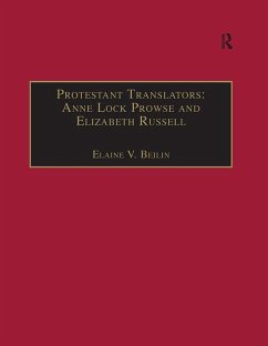 Protestant Translators: Anne Lock Prowse and Elizabeth Russell (eBook, PDF) - Beilin, Elaine V.