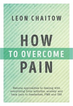 How to Overcome Pain (eBook, ePUB) - Chaitow, Leon
