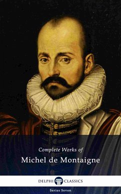Delphi Complete Works of Michel de Montaigne (Illustrated) (eBook, ePUB) - de Montaigne, Michel