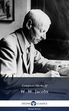 Delphi Complete Works of W. W. Jacobs (Illustrated) (eBook, ePUB) - Jacobs, W. W.