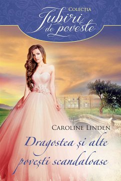 Dragostea și alte povești scandaloase (eBook, ePUB) - Linden, Caroline