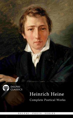 Delphi Complete Poetical Works of Heinrich Heine (Illustrated) (eBook, ePUB) - Heine, Heinrich