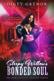 Sleepy Willow's Bonded Soul ( The Narcoleptic Vampire Series Vol. 1) (eBook, ePUB) Sleepy Willow's Bonded Soul ( The Narcoleptic Vampire Series Vol. 1) (eBook, ePUB)