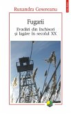 Fugarii. Evadări din închisori și lagăre în secolul XX (eBook, ePUB)