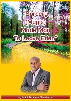 Sorcery(Magic)Made Man To Leave Eden - Dieudonne, Akini Tenzapa