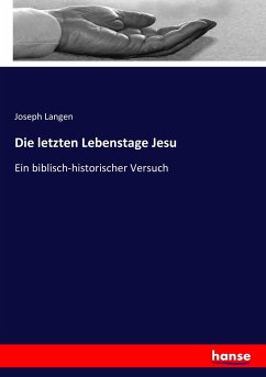 Die letzten Lebenstage Jesu - Langen, Joseph