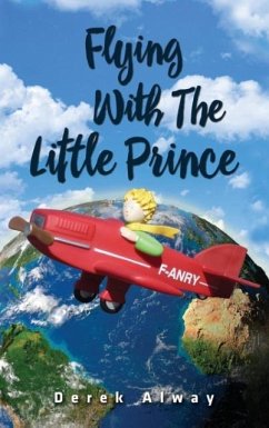 Flying with the Little Prince - Alway, Derek