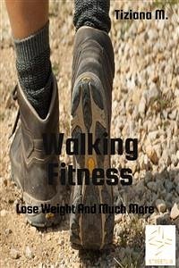 Walking Fitness (eBook, ePUB) - M., Tiziana