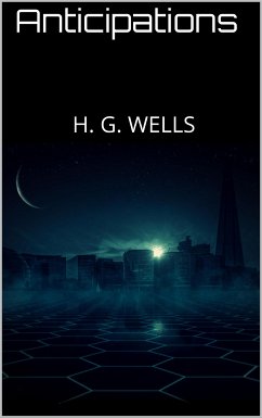 Anticipations (eBook, ePUB) - G. Wells, H.